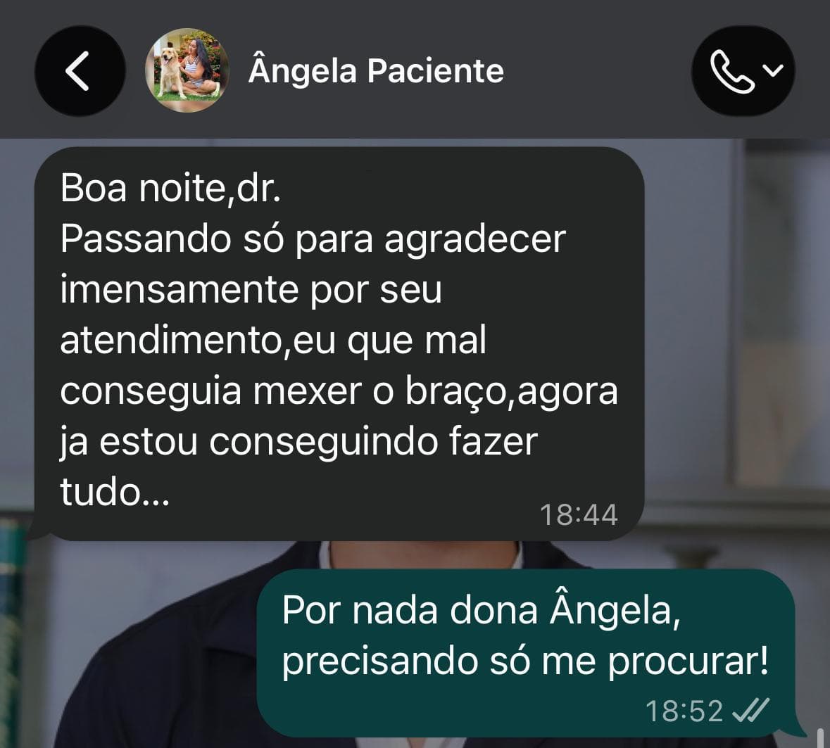 Print de conversa no WhatsApp. Ângela escreve: "Boa noite, dr. Passando só para agradecer imensamente por seu atendimento, eu que mal conseguia mexer o braço, agora já estou conseguindo fazer tudo."
