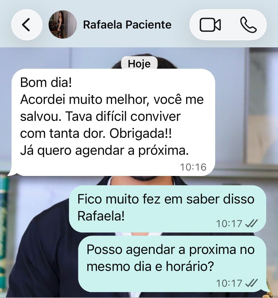 Print de conversa no WhatsApp. Rafaela escreve: "Bom dia! Acordei muito melhor, você me salvou. Tava difícil conviver com tanta dor. Obrigada!! Já quero agendar a próxima."